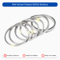 10M Nickel Plated 18650 Battery